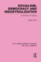 Book Cover for Socialism, Democracy and Industrialization Routledge Library Editions: Political Science Volume 53 by Amlan Datta