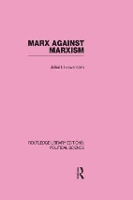 Book Cover for Marx Against Marxism Routledge Library Editions: Political Science Volume 56 by Julius Lowenstein