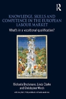 Book Cover for Knowledge, Skills and Competence in the European Labour Market by Michaela Brockmann, Linda Clarke, Christopher Winch