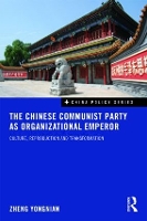 Book Cover for The Chinese Communist Party as Organizational Emperor by Zheng Yongnian