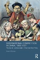 Book Cover for International Competition in China, 1899-1991 by Bruce A Elleman