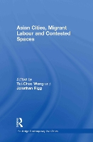 Book Cover for Asian Cities, Migrant Labor and Contested Spaces by TaiChee Wong