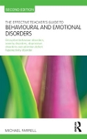 Book Cover for The Effective Teacher's Guide to Behavioural and Emotional Disorders by Michael Farrell