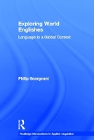 Book Cover for Exploring World Englishes by Philip Seargeant