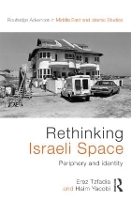 Book Cover for Rethinking Israeli Space by Erez Tzfadia, Haim Yacobi