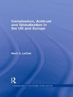 Book Cover for Cartelization, Antitrust and Globalization in the US and Europe by Mark S LeClair