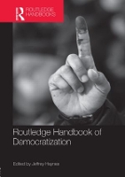 Book Cover for Routledge Handbook of Democratization by Jeffrey London Metropolitan University, UK Haynes