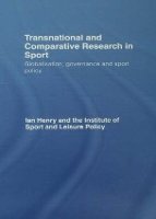Book Cover for Transnational and Comparative Research in Sport by Ian Loughborough University, UK Henry
