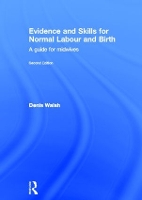 Book Cover for Evidence and Skills for Normal Labour and Birth by Denis (University of Nottingham, UK) Walsh