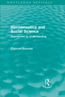 Book Cover for Hermeneutics and Social Science (Routledge Revivals) by Zygmunt Bauman