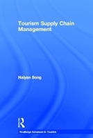 Book Cover for Tourism Supply Chain Management by Haiyan Hong Kong Polytechnic University, China Song