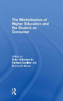 Book Cover for The Marketisation of Higher Education and the Student as Consumer by Gareth King