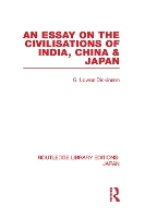 Book Cover for An Essay on the Civilisations of India, China and Japan by G Dickinson