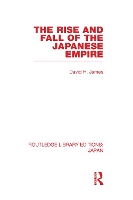 Book Cover for The Rise and Fall of the Japanese Empire by David James