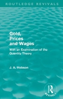 Book Cover for Gold Prices and Wages (Routledge Revivals) by J. A. Hobson