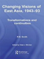 Book Cover for Changing Visions of East Asia, 1943-93 by RB Smith