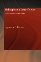 Book Cover for Philosophy in a Time of Crisis by Seymour Feldman