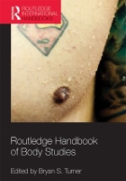 Book Cover for Routledge Handbook of Body Studies by Bryan Australian Catholic University, Australia Turner