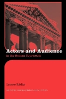 Book Cover for Actors and Audience in the Roman Courtroom by Leanne Bablitz