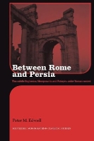 Book Cover for Between Rome and Persia by Peter Macquarie University, Australia Edwell