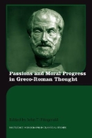 Book Cover for Passions and Moral Progress in Greco-Roman Thought by John T University of Miami, USA Fitzgerald