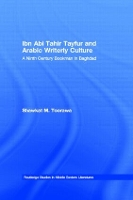 Book Cover for Ibn Abi Tahir Tayfur and Arabic Writerly Culture by Shawkat M. Toorawa