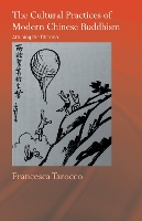 Book Cover for The Cultural Practices of Modern Chinese Buddhism by Francesca Tarocco