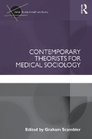 Book Cover for Contemporary Theorists for Medical Sociology by Graham University College London, UK Scambler