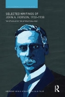 Book Cover for Selected Writings of John A. Hobson 1932-1938 by John M Hobson