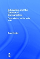 Book Cover for Education and the Culture of Consumption by David Hartley