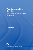 Book Cover for The Concept of the Buddha by Hong Kong, China University of Homg Kong, Hong Kong, China Univers Guang Xing University of Hong Kong University of Hong Kong