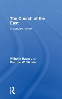 Book Cover for The Church of the East by Wilhelm Baum, Dietmar W Winkler