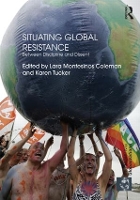 Book Cover for Situating Global Resistance by Lara Montesinos (University of Durham, UK) Coleman