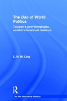 Book Cover for The Dao of World Politics by L H M Ling