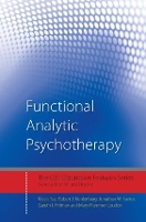 Book Cover for Functional Analytic Psychotherapy by Mavis University of Washington, USA Tsai, Robert J formerly at University of Washington, USA Kohlenberg, Jonathan  Kanter
