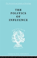 Book Cover for Politics Of Influence Ils 48 by Graham Wootton