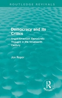 Book Cover for Democracy and its Critics (Routledge Revivals) by Jon Roper