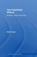 Book Cover for The Palestinian Military by Hillel BarIlan University, Israel Frisch