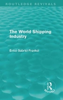Book Cover for The World Shipping Industry (Routledge Revivals) by Ernst Gabriel Frankel