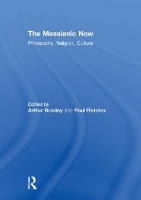 Book Cover for The Messianic Now by Arthur Bradley