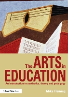 Book Cover for The Arts in Education by Mike (University of Durham, UK) Fleming