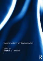 Book Cover for Conversations on Consumption by Jonathan Schroeder
