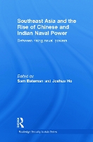 Book Cover for Southeast Asia and the Rise of Chinese and Indian Naval Power by Sam Bateman