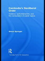 Book Cover for Cambodia's Neoliberal Order by Simon Springer