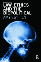 Book Cover for Law, Ethics and the Biopolitical by Amy Swiffen