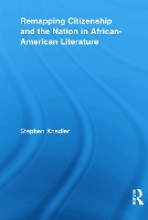 Book Cover for Remapping Citizenship and the Nation in African-American Literature by Stephen Knadler