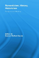 Book Cover for Romanticism, History, Historicism by Damian Walford University of Wales, Aberystwyth, UK Davies
