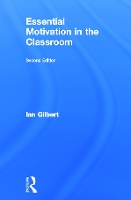 Book Cover for Essential Motivation in the Classroom by Ian Gilbert
