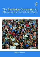 Book Cover for The Routledge Companion to Alternative and Community Media by Chris Atton