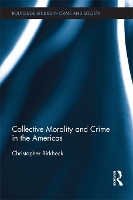 Book Cover for Collective Morality and Crime in the Americas by Christopher Birkbeck